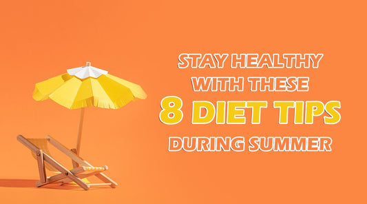 Stay Healthy with These 8 Diet Tips During Summer